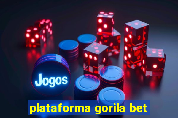 plataforma gorila bet